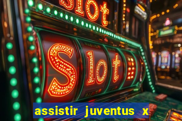 assistir juventus x bayer leverkusen futemax